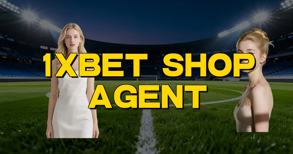 1Xbet Shop Agent Oficial
