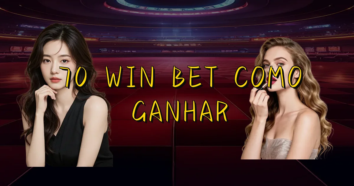 70 Win Bet Como Ganhar Oficial
