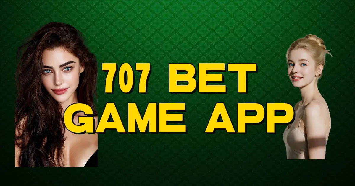 707 Bet Game App Oficial