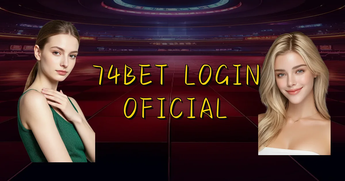 74Bet Login Oficial Oficial