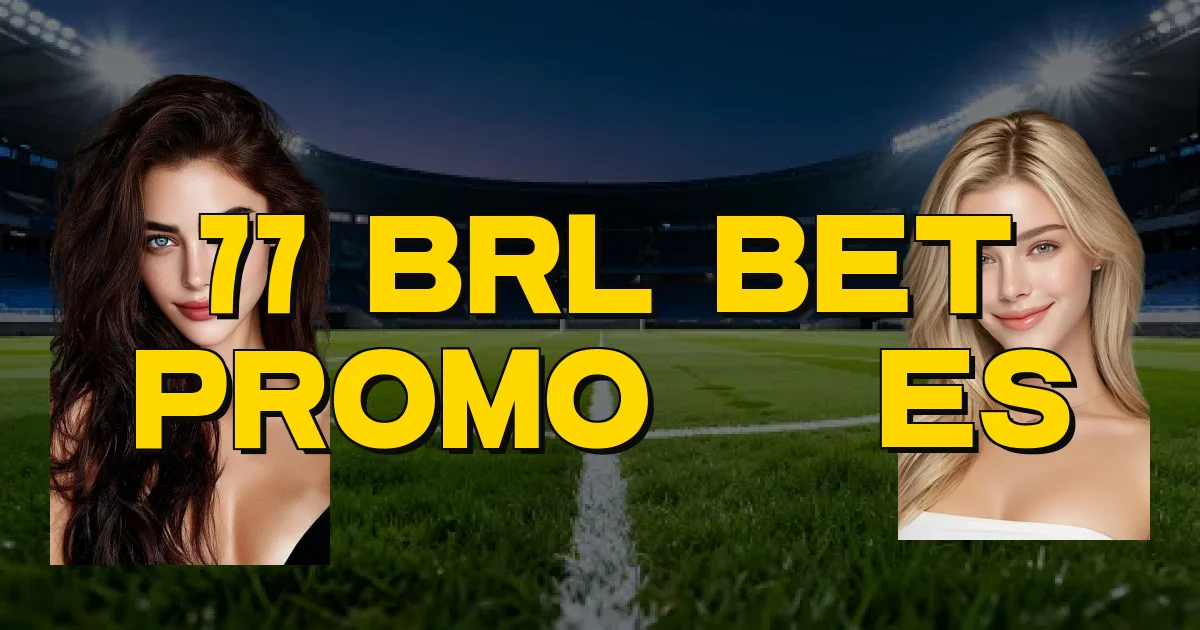 77 Brl Bet Promoções Oficial