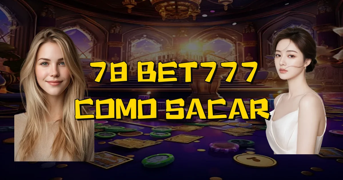 78 Bet777 Como Sacar Oficial