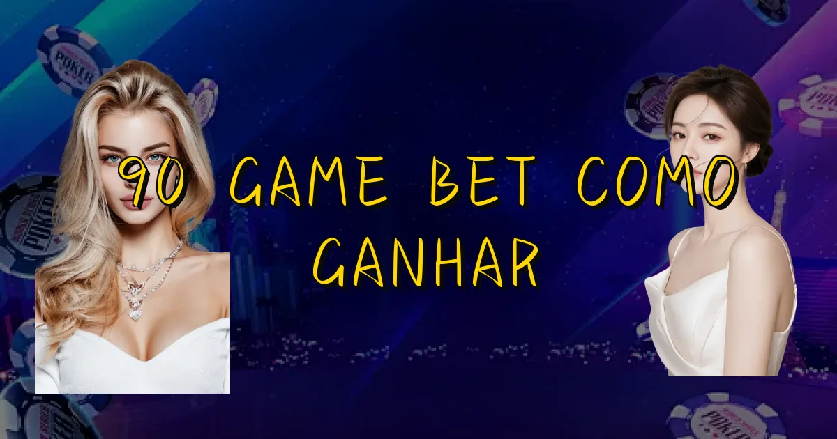 90 Game Bet Como Ganhar Oficial