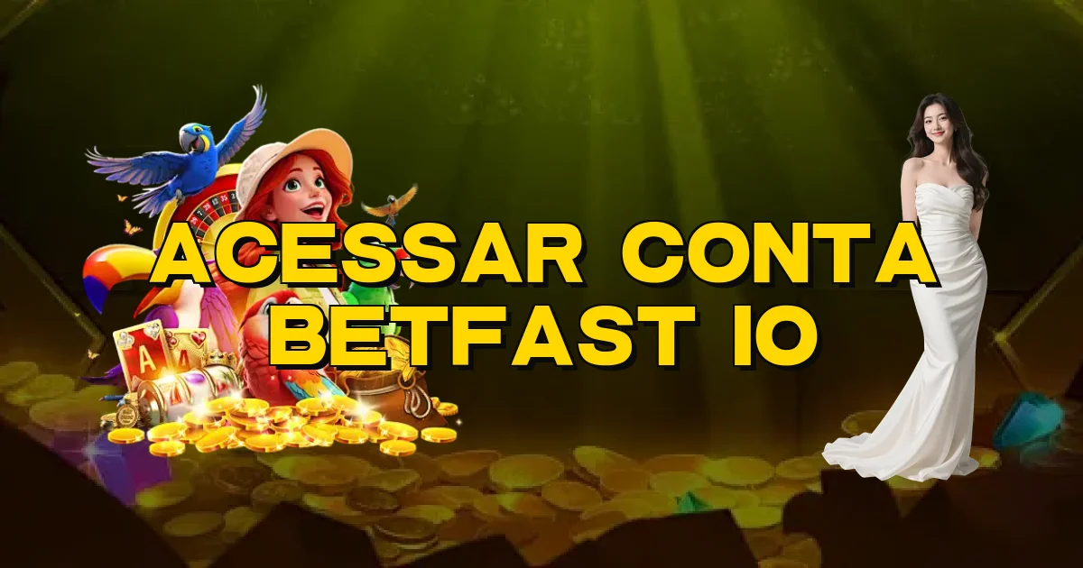 Acessar Conta Betfast Io Oficial