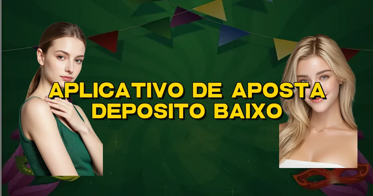 Aplicativo De Aposta Deposito Baixo Oficial