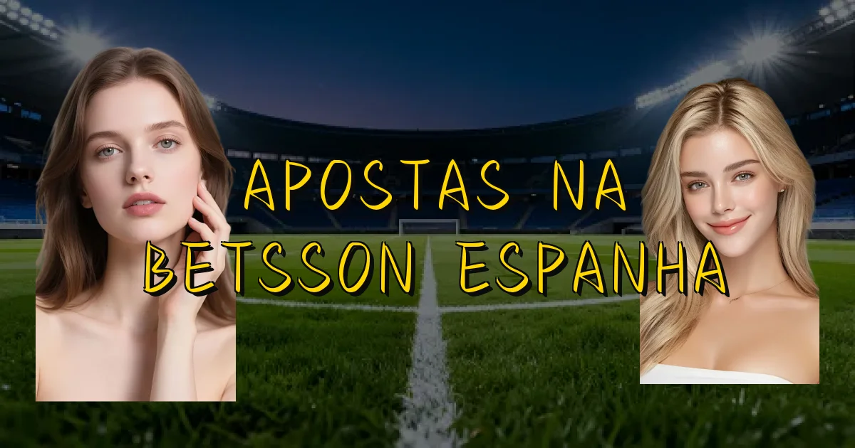 Apostas Na Betsson Espanha Oficial