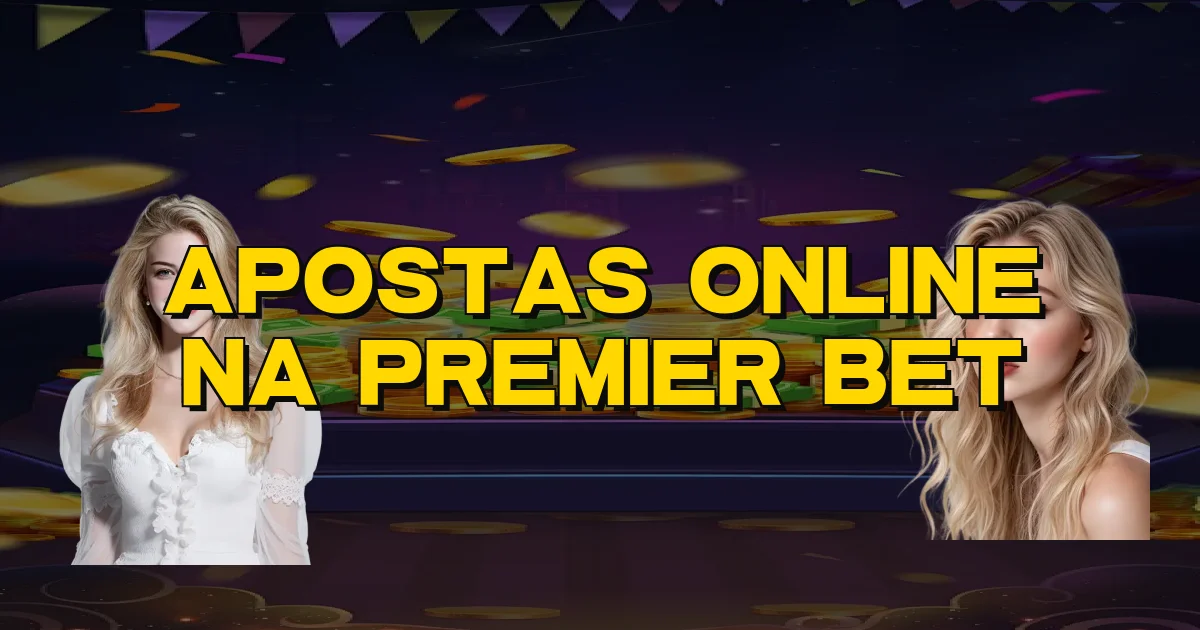 Apostas Online Na Premier Bet Oficial