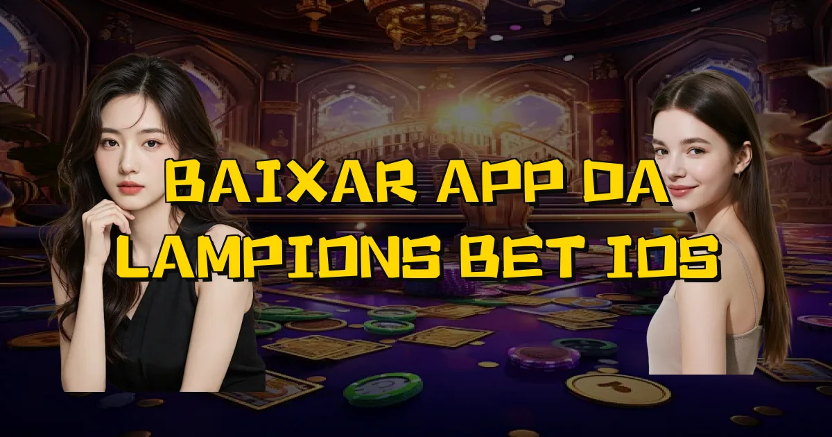 Baixar App Da Lampions Bet Ios Oficial