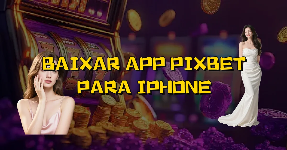 Baixar App Pixbet Para Iphone Oficial