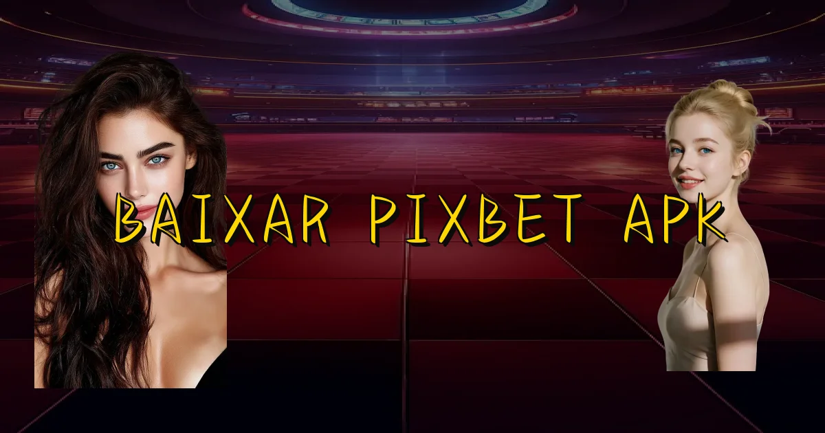 Baixar Pixbet Apk Oficial