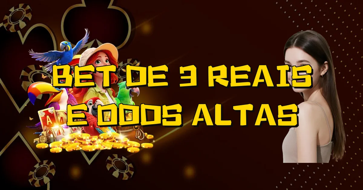 Bet De 3 Reais E Odds Altas Oficial