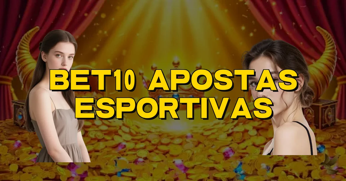 Bet10 Apostas Esportivas Oficial