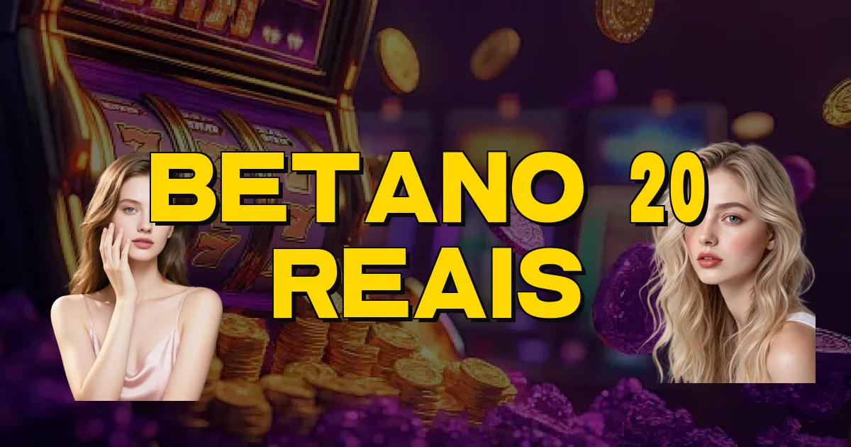 Betano 20 Reais Oficial