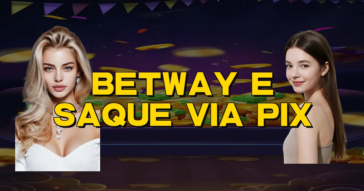 Betway E Saque Via Pix Oficial
