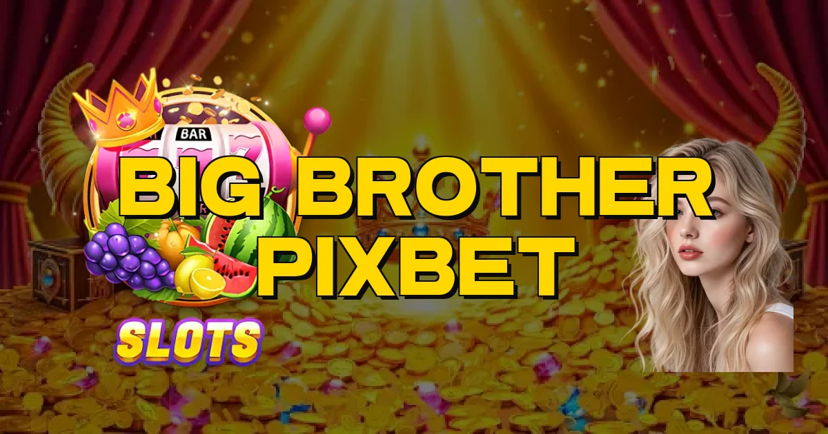 Big Brother Pixbet Oficial
