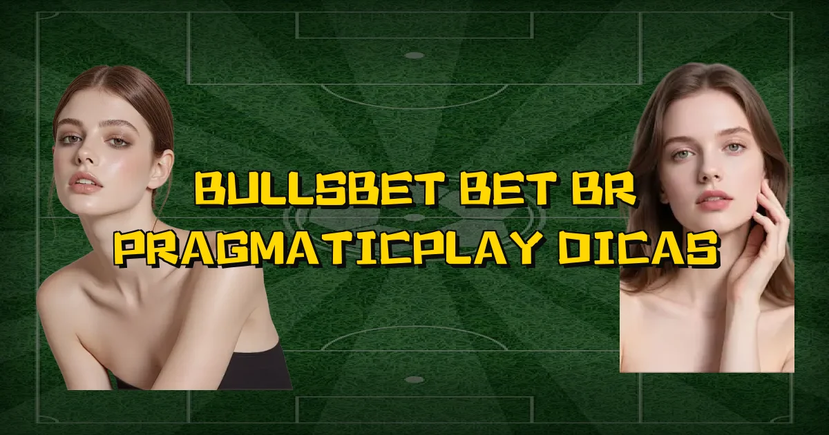 Bullsbet Bet Br Pragmaticplay Dicas Oficial