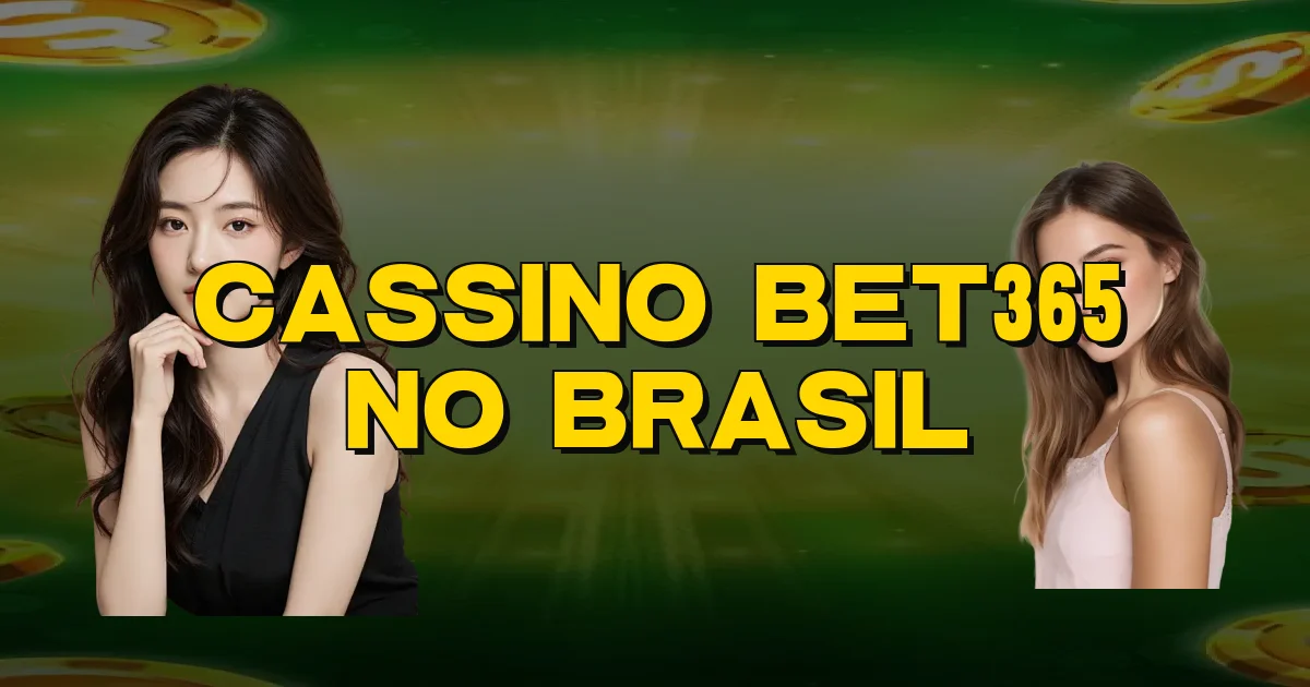 Cassino Bet365 No Brasil Oficial