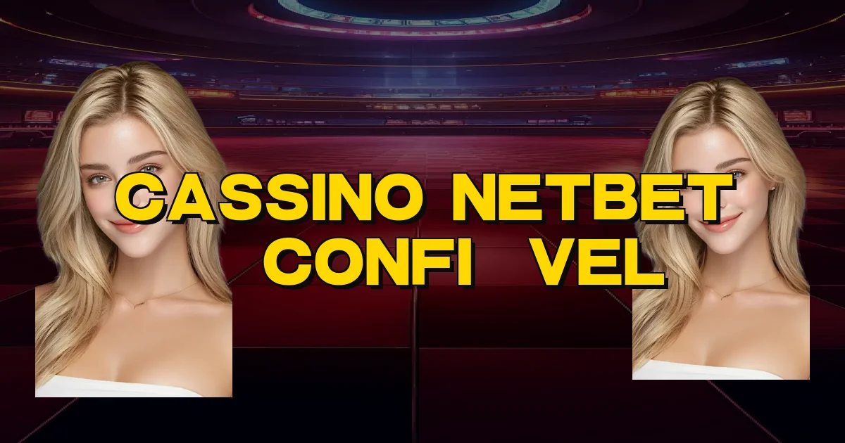 Cassino Netbet É Confiável Oficial