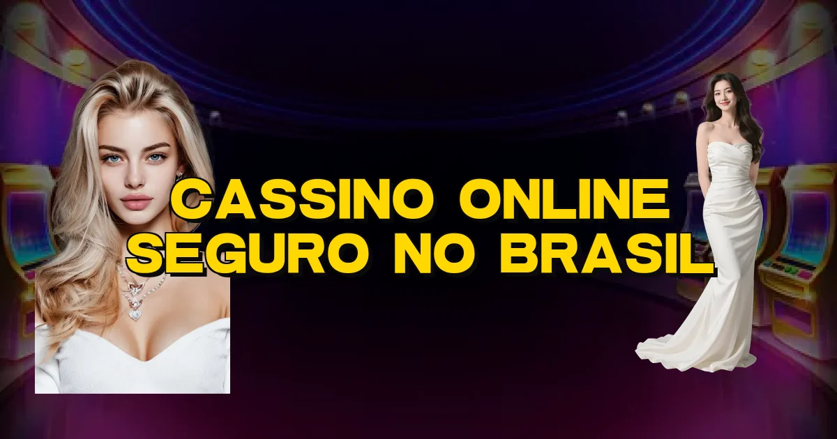 Cassino Online Seguro No Brasil Oficial