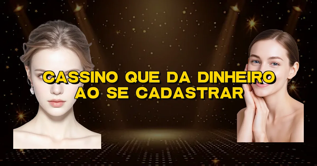 Cassino Que Da Dinheiro Ao Se Cadastrar Oficial