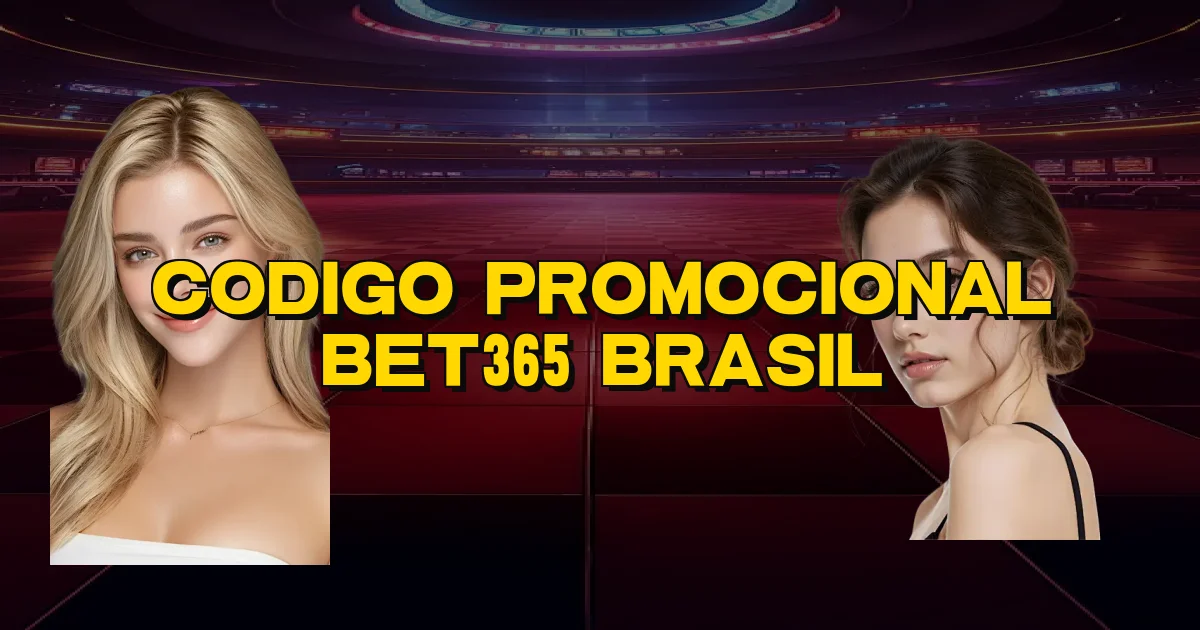 Codigo Promocional Bet365 Brasil Oficial
