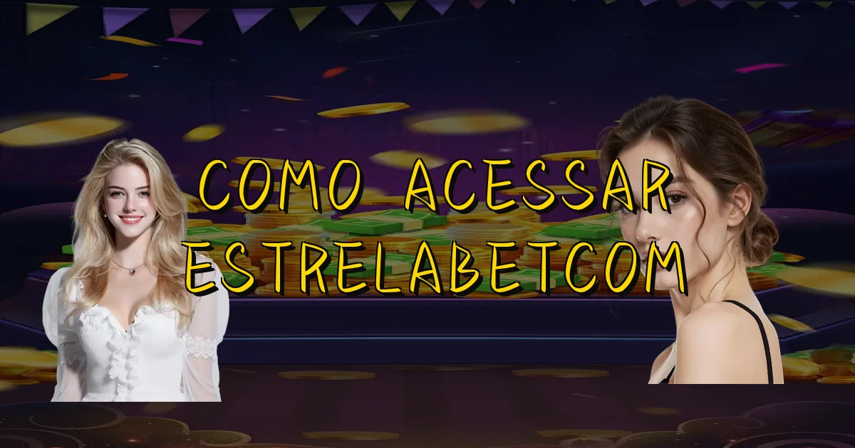 Como Acessar Estrelabetcom Oficial