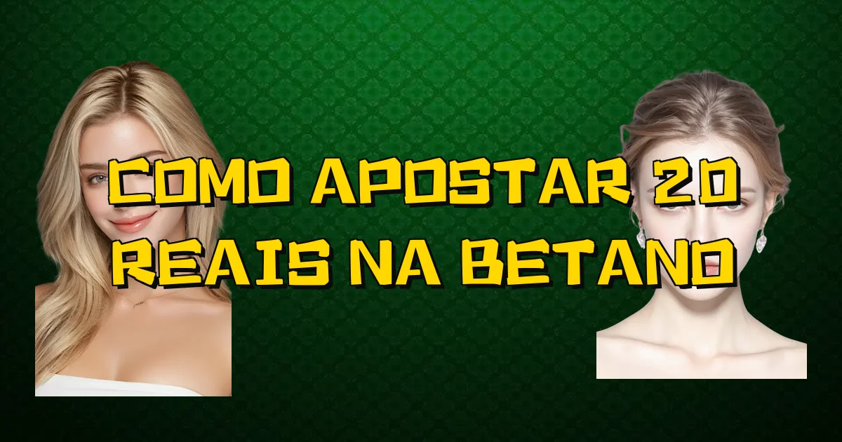 Como Apostar 20 Reais Na Betano Oficial