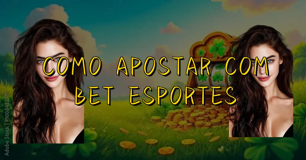 Como Apostar Com Bet Esportes Oficial