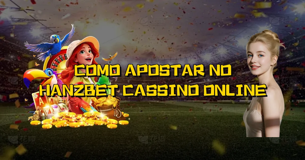 Como Apostar No Hanzbet Cassino Online Oficial