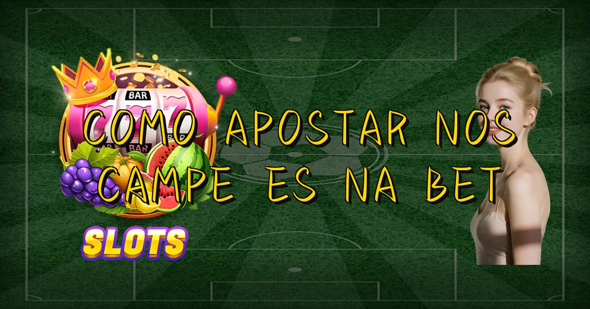 Como Apostar Nos Campeões Na Bet Oficial