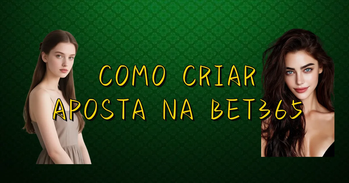 Como Criar Aposta Na Bet365 Oficial
