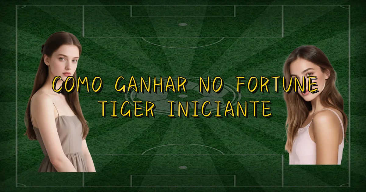 Como Ganhar No Fortune Tiger Iniciante Oficial