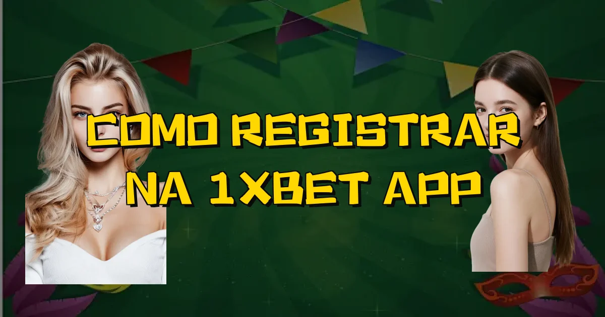 Como Registrar Na 1Xbet App Oficial