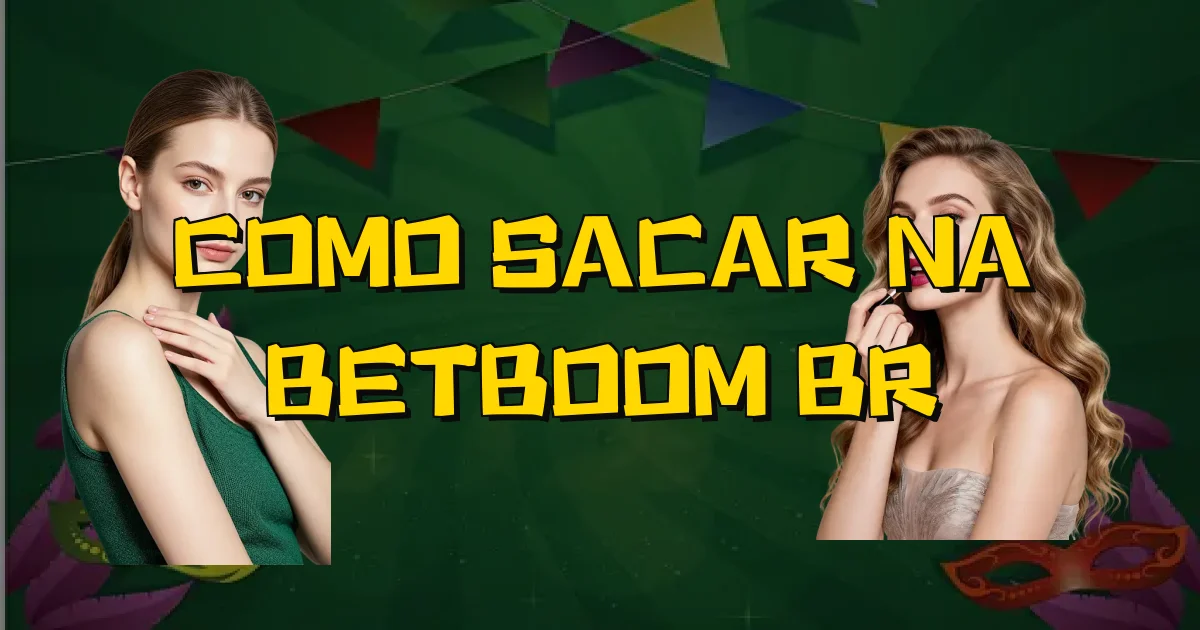 Como Sacar Na Betboom Br Oficial