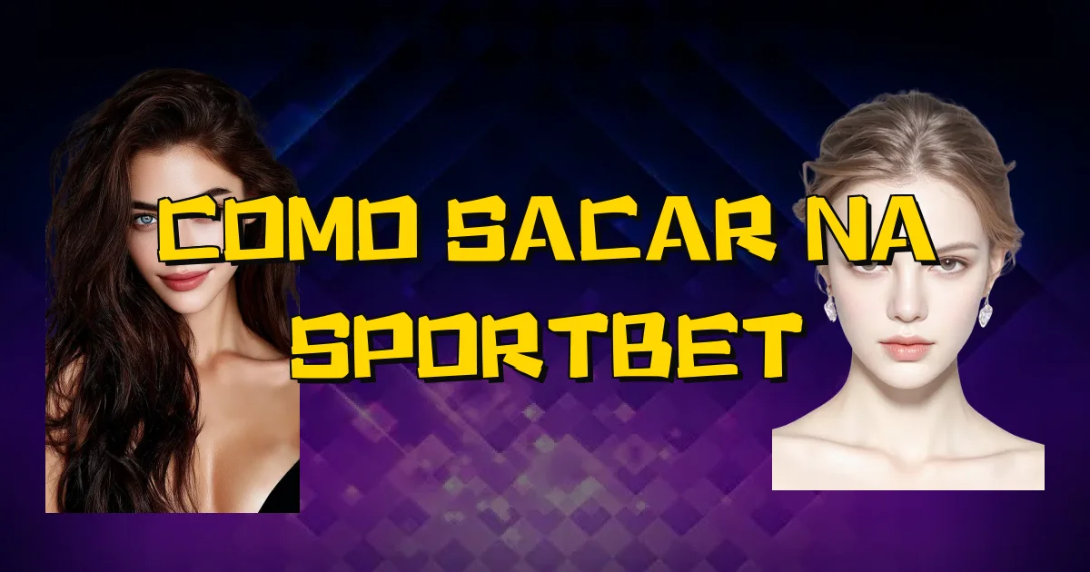 Como Sacar Na Sportbet Oficial