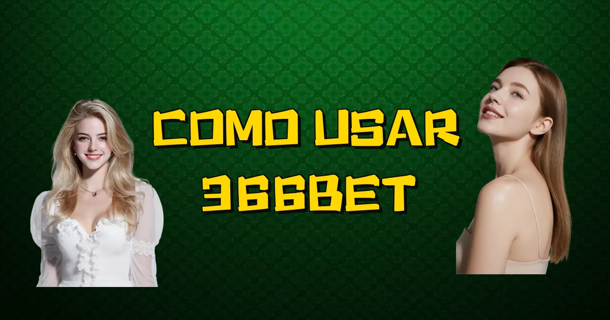 Como Usar 366Bet Oficial