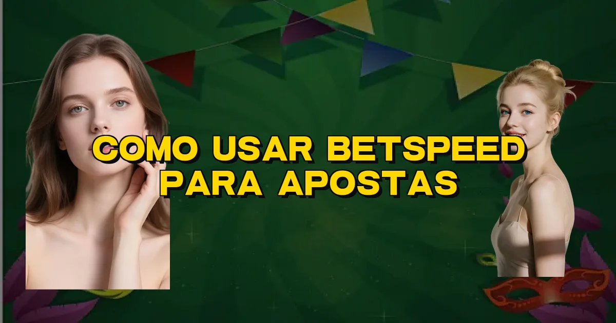 Como Usar Betspeed Para Apostas Oficial