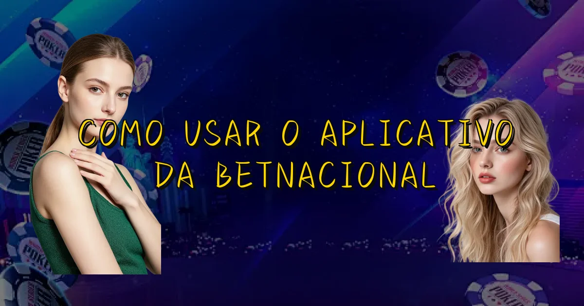 Como Usar O Aplicativo Da Betnacional Oficial
