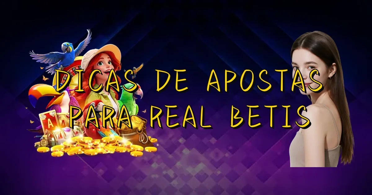 Dicas De Apostas Para Real Betis Oficial