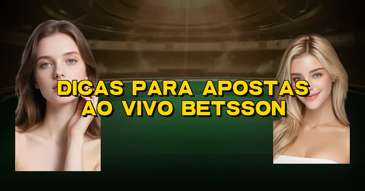 Dicas Para Apostas Ao Vivo Betsson Oficial
