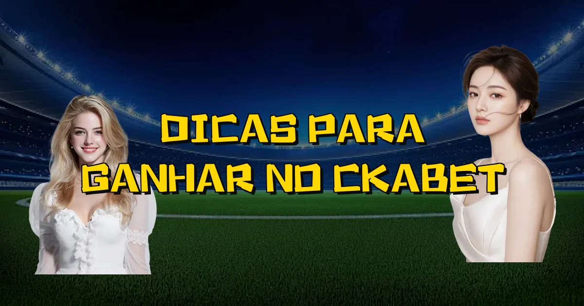 Dicas Para Ganhar No Ckabet Oficial