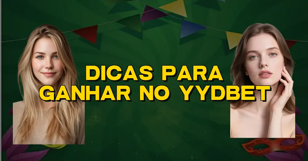 Dicas Para Ganhar No Yydbet Oficial