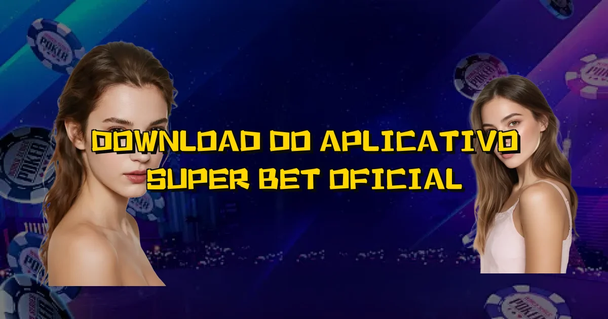 Download Do Aplicativo Super Bet Oficial Oficial