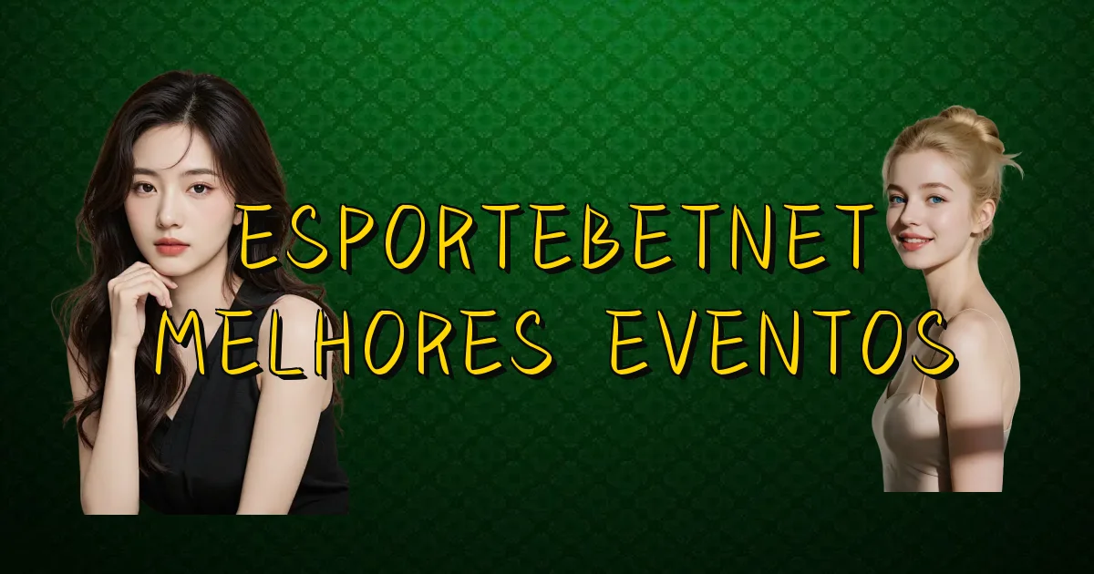 Esportebetnet Melhores Eventos Oficial