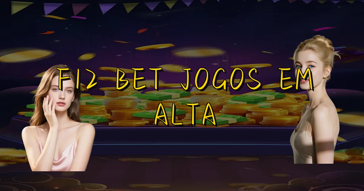 F12 Bet Jogos Em Alta Oficial