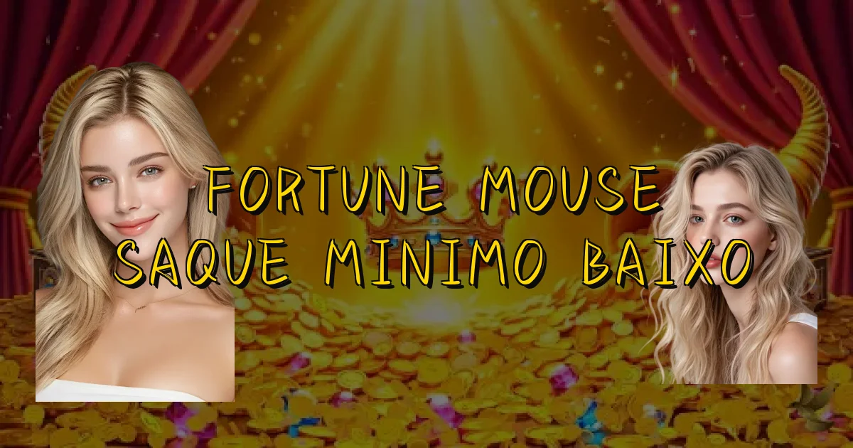 Fortune Mouse Saque Minimo Baixo Oficial