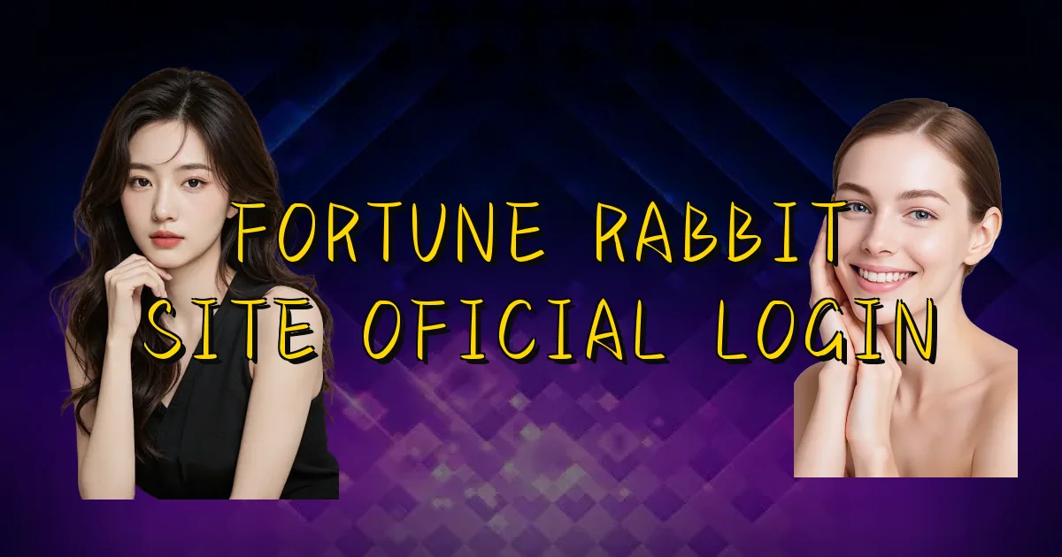 Fortune Rabbit Site Oficial Login Oficial