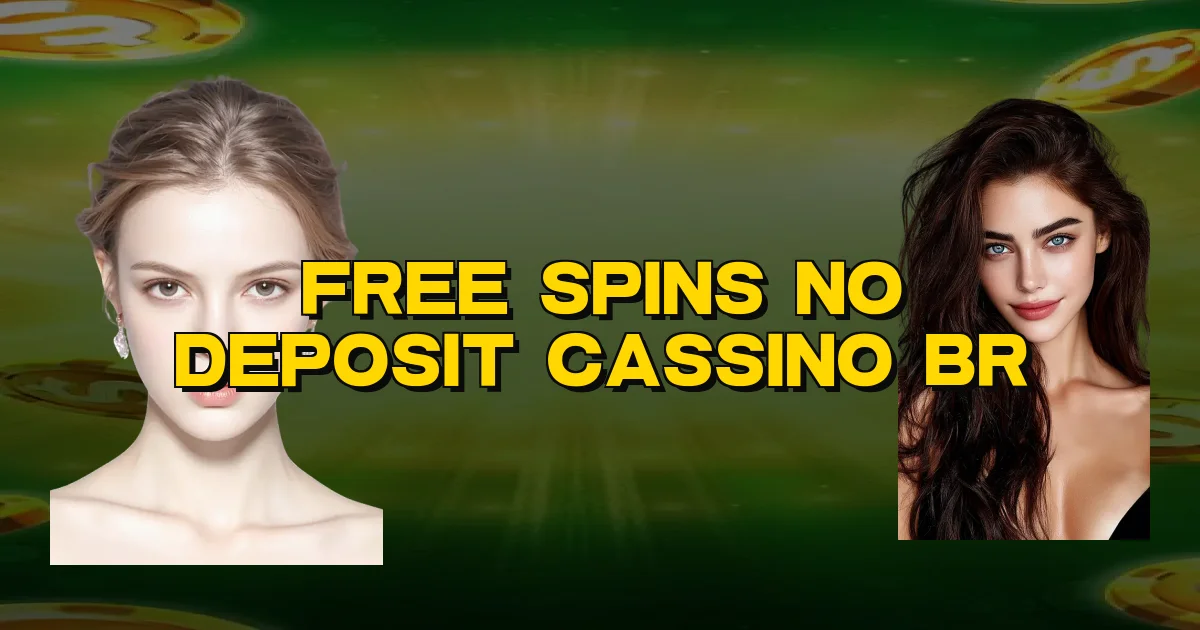 Free Spins No Deposit Cassino Br Oficial
