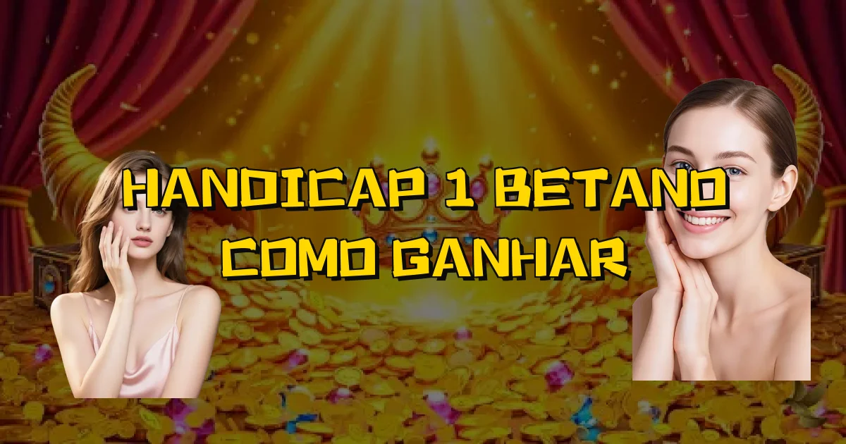 Handicap 1 Betano Como Ganhar Oficial