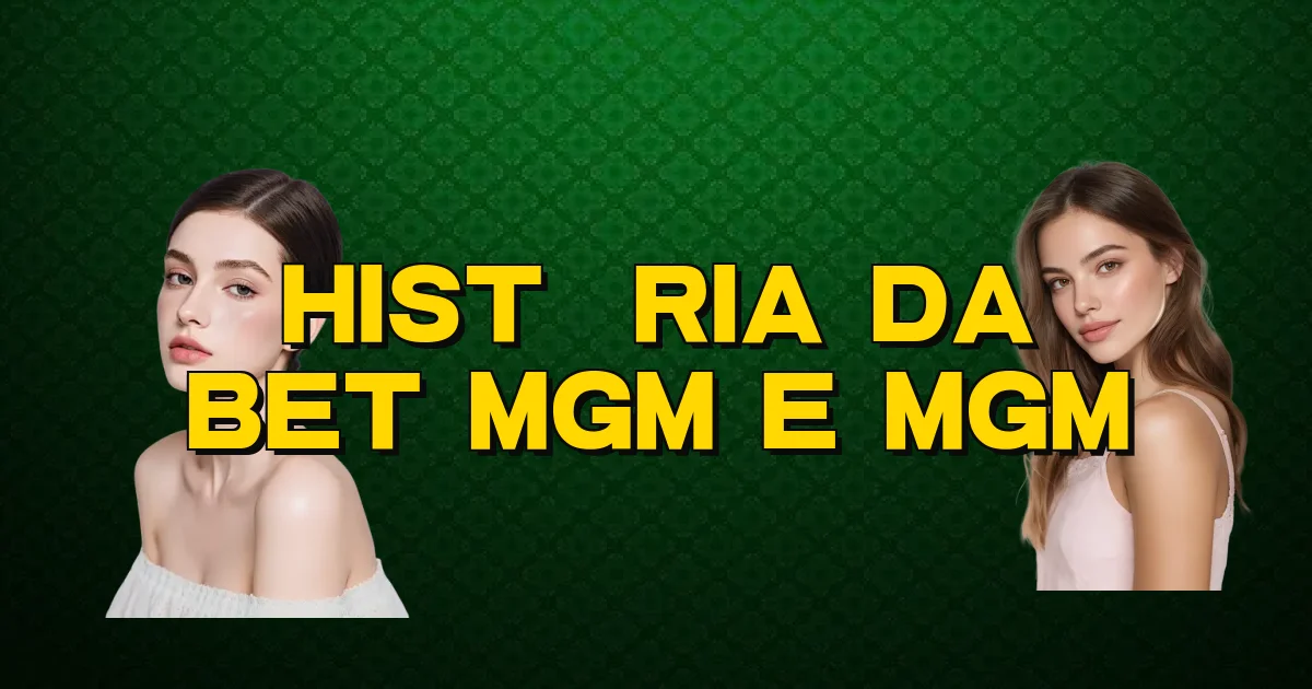 História Da Bet Mgm E Mgm Oficial